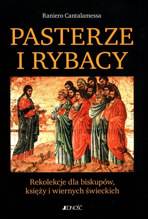 okładka Pasterze i Rybacy Rekolekcje dla biskupów, księży i wiernych świeckich książka | Raniero Cantalamessa