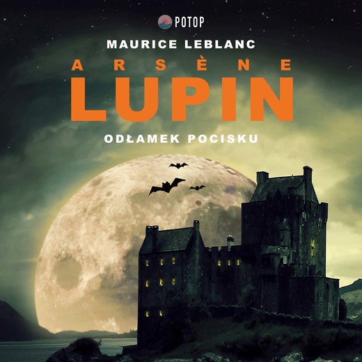 okładka Arsène Lupin. Odłamek pocisku audiobook | MP3 | Maurice Leblanc