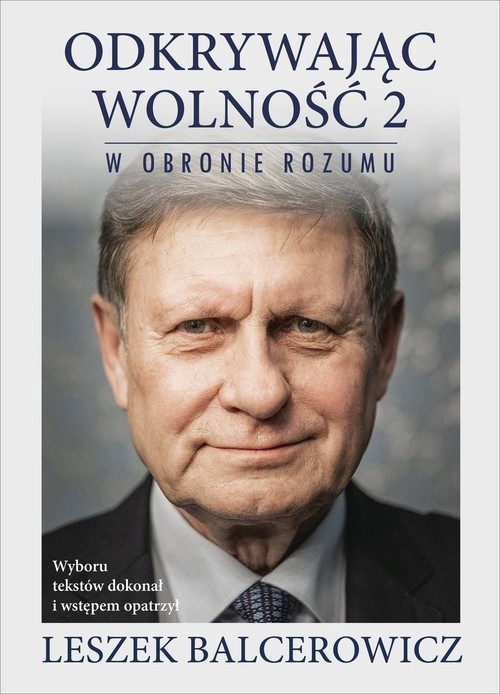 okładka Odkrywając wolność 2. W obronie rozumu książka | Leszek Balcerowicz