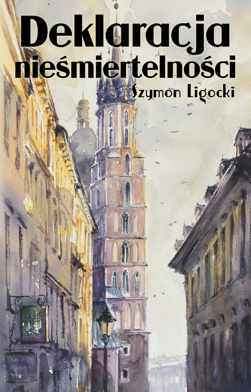 okładka Deklaracja nieśmiertelności książka | Szymon Ligocki