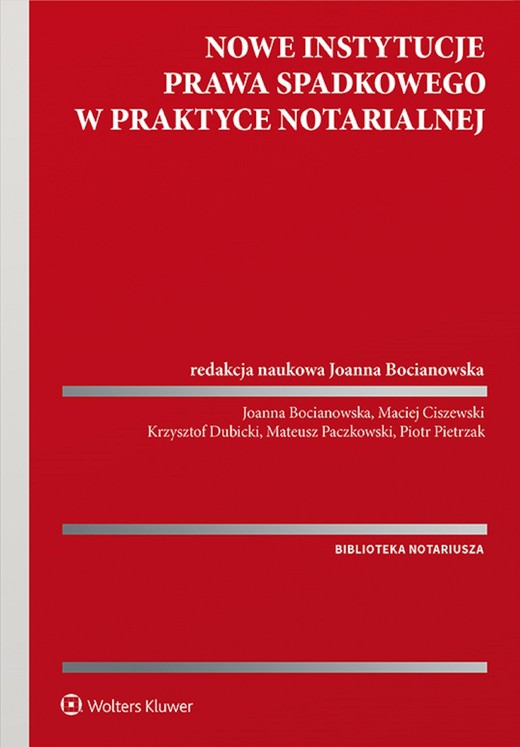 okładka Nowe instytucje prawa spadkowego w praktyce notarialnej (pdf) ebook | pdf | Praca zbiorowa, Redakcja naukowa: Joanna Bocianowska