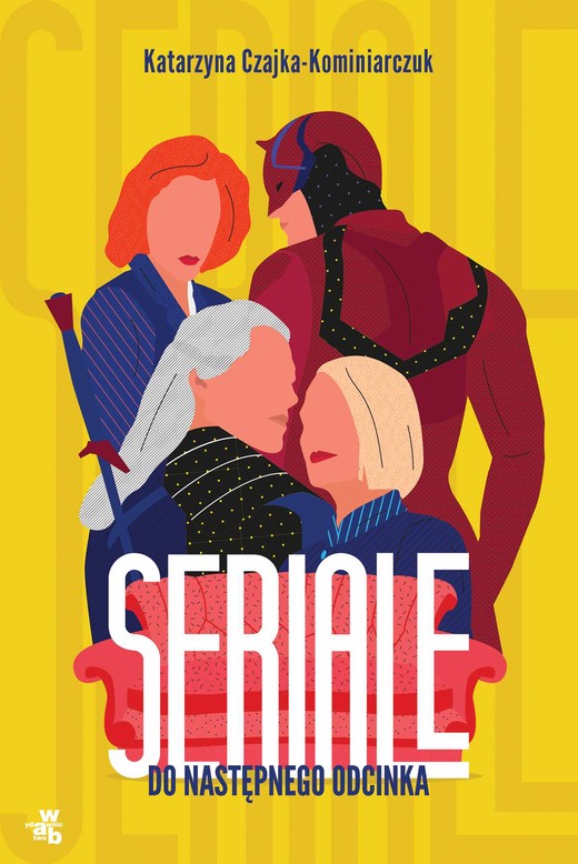 okładka Seriale. Do następnego odcinka ebook | epub, mobi | Katarzyna Czajka-Kominiarczuk