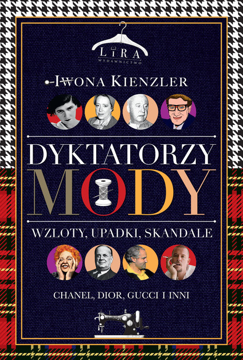 okładka Dyktatorzy mody. Wzloty, upadki, skandale książka | Iwona Kienzler