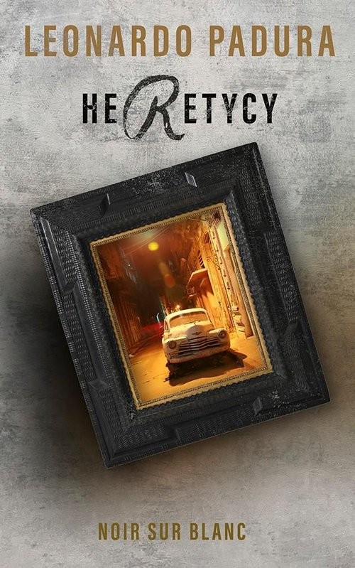 okładka Heretycy książka | Padura Leonardo