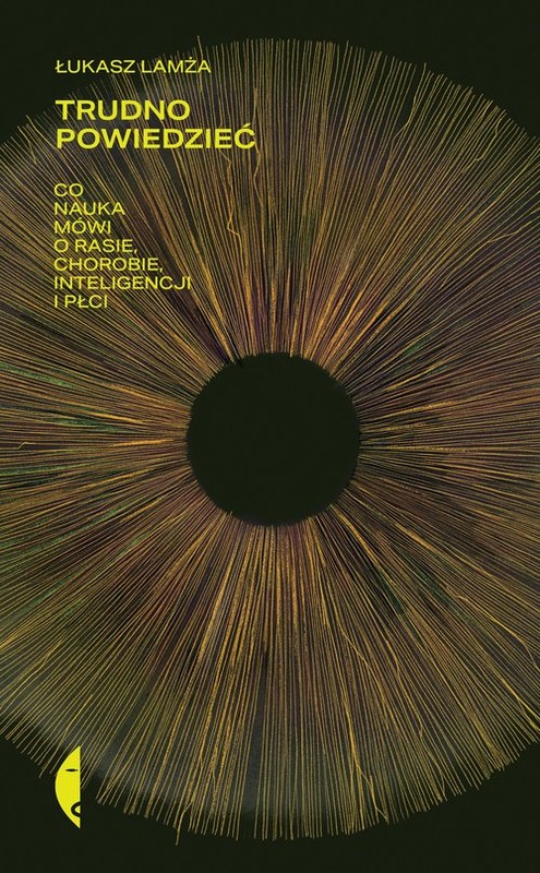 okładka Trudno powiedzieć Co nauka mówi o rasie, chorobie, inteligencji i płci książka | Łukasz Lamża