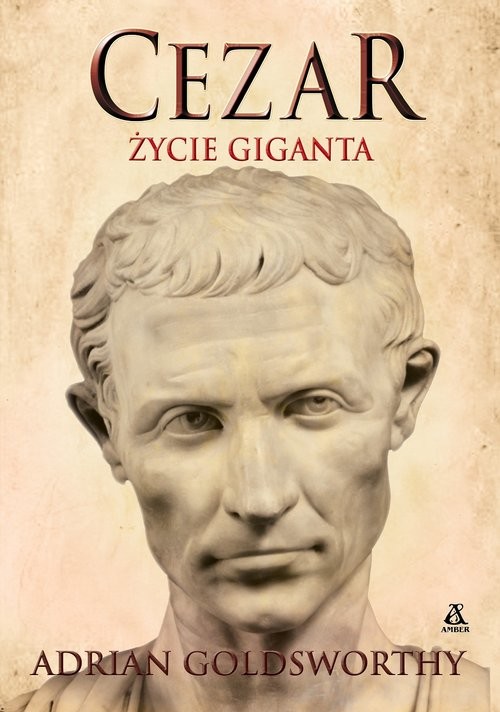 okładka Cezar Życie giganta książka | Adrian Goldsworthy