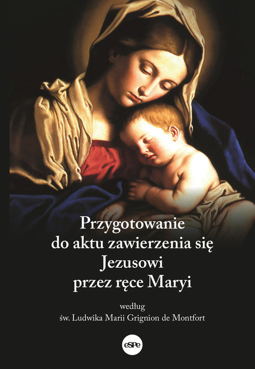 okładka Przygotowanie do aktu zawierzenia się Jezusowi przez ręce Maryi według św. Ludwika Marii Grignion de książka | Mazur Dorota(oprac.)