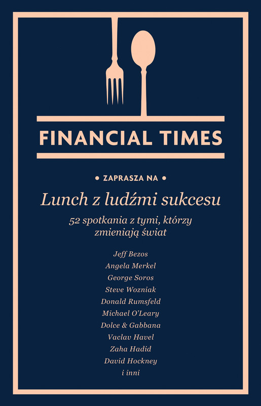 okładka Lunch z ludźmi sukcesu. 52 spotkania z tymi, którzy zmieniają świat ebook | epub, mobi | Financial Times