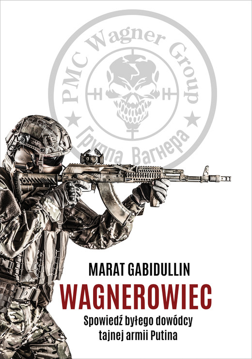 okładka Wagnerowiec. Spowiedź byłego dowódcy tajnej armii Putina ebook | epub, mobi | Marat Gabidullin