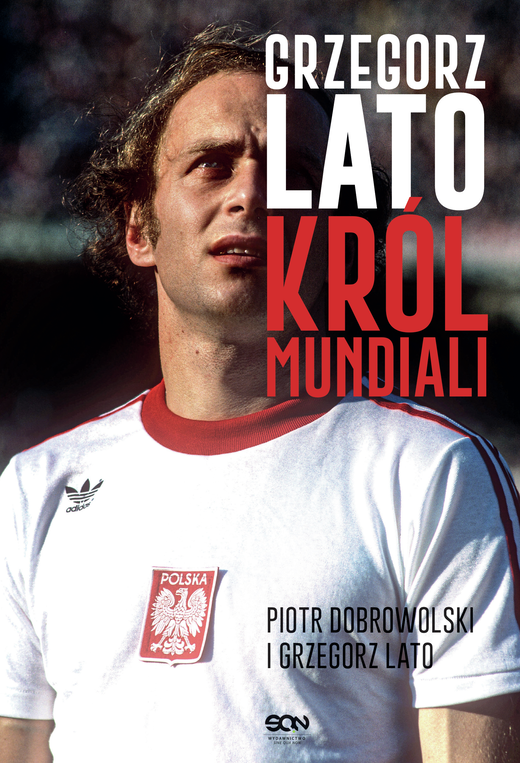 okładka Grzegorz Lato. Król mundiali ebook | epub, mobi | Piotr Dobrowolski, Lato Grzegorz