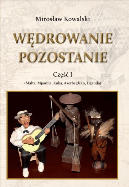 okładka Wędrowanie pozostanie Część 1 książka | Mirosław Kowalski