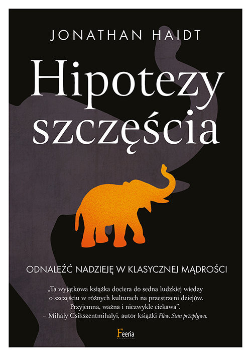 okładka Hipotezy szczęścia. Odnaleźć nadzieję w klasycznej mądrości książka | Jonathan Haidt