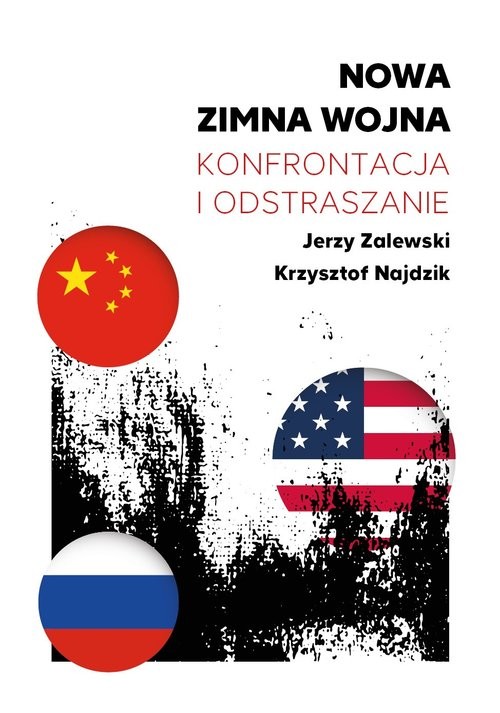 okładka Nowa zimna wojna Konfrontacja i odstraszanie / FNCE książka | Jerzy Zalewski, Najdzik Krzysztof