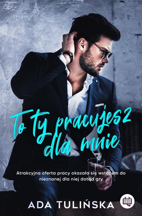 okładka To ty pracujesz dla mnie książka | Ada Tulińska