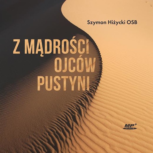okładka Z mądrości Ojców Pustyni audiobook | MP3 | Szymon Hiżycki OSB