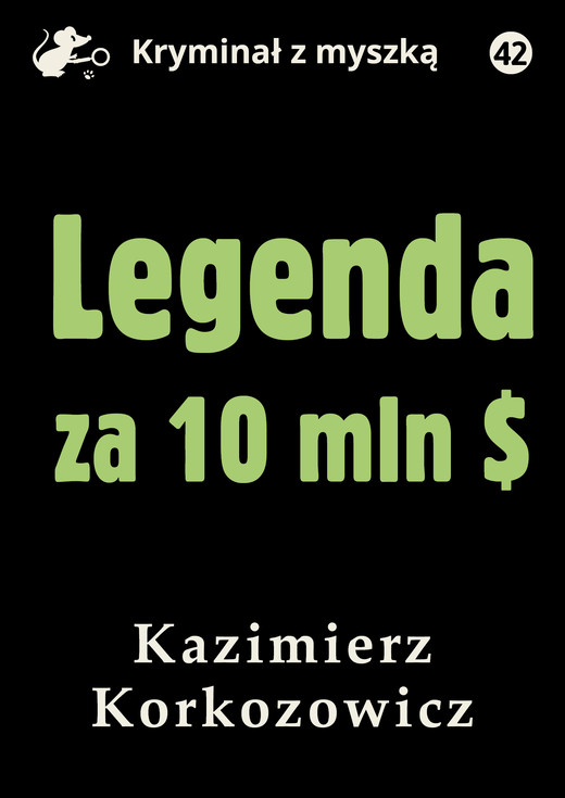 okładka Legenda za 10 mln dolarów ebook | epub, mobi, pdf | Kazimierz Korkozowicz