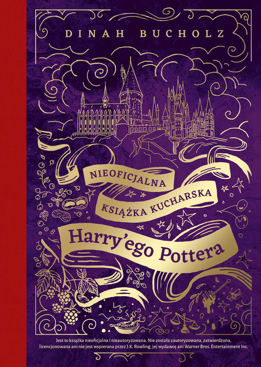 okładka Nieoficjalna książka kucharska Harry'ego Pottera. Od kociołkowych piegusków do ambrozji: 200 magicznych przepisów dla czarodziejów i mugoli ebook | pdf | Bucholz Dinah