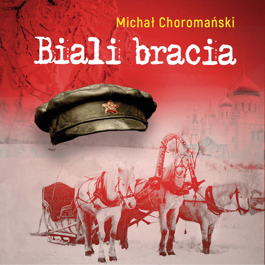 okładka Biali bracia audiobook | MP3 | Michał Choromański