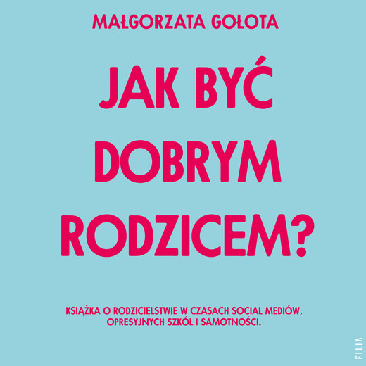 okładka Jak być dobrym rodzicem? audiobook | MP3 | Małgorzata Gołota