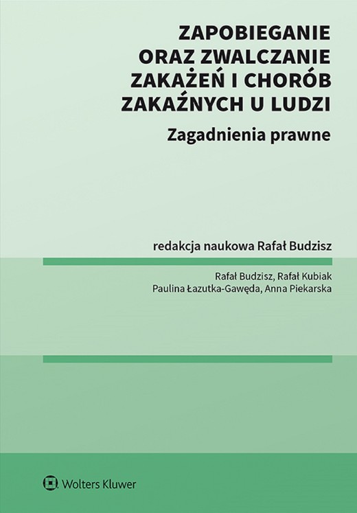 okładka Zapobieganie oraz zwalczanie zakażeń i chorób zakaźnych u ludzi. Zagadnienia prawne (pdf) ebook | pdf | Rafał Kubiak, Paulina Łazutka-Gawęda, Anna Piekarska