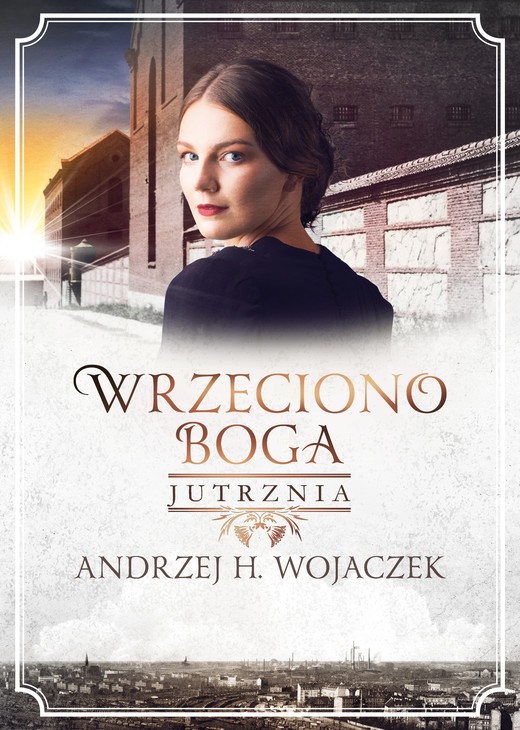 okładka Wrzeciono Boga. Jutrznia ebook | epub, mobi | Andrzej H. Wojaczek