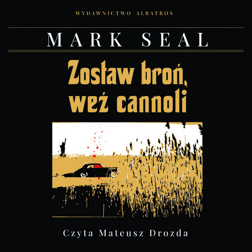 okładka Zostaw broń, weź cannoli. Kulisy powstawania filmu "Ojciec chrzestny" audiobook | MP3 | Mark Seal