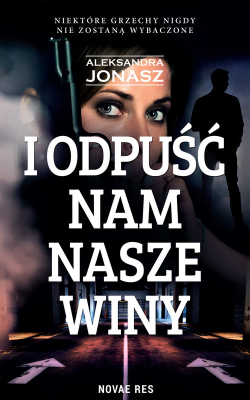 okładka I odpuść nam nasze winy ebook | epub, mobi | Aleksandra Jonasz
