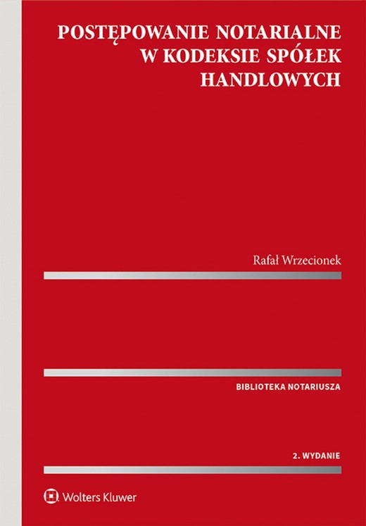 okładka Postępowanie notarialne w Kodeksie spółek handlowych (pdf) ebook | pdf | Rafał Wrzecionek