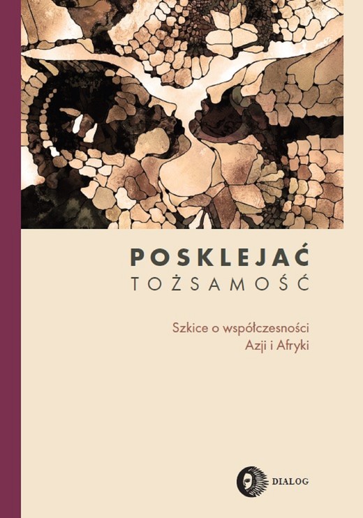 okładka Posklejać tożsamość. Szkice o współczesności Azji i Afryki ebook | epub, mobi