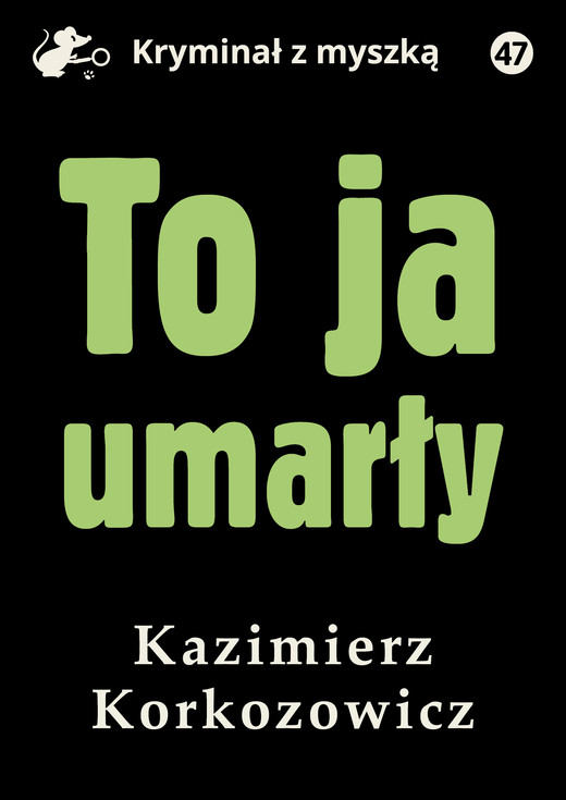 okładka To ja, umarły ebook | epub, mobi, pdf | Kazimierz Korkozowicz