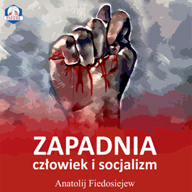 okładka Zapadnia. Człowiek i socjalizm audiobook | MP3 | Anatolij Fiedosiejew