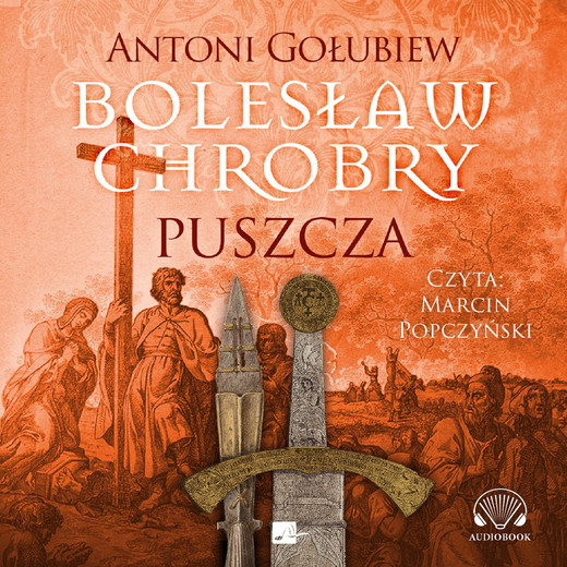 okładka Bolesław Chrobry. Puszcza audiobook | MP3 | Antoni Gołubiew