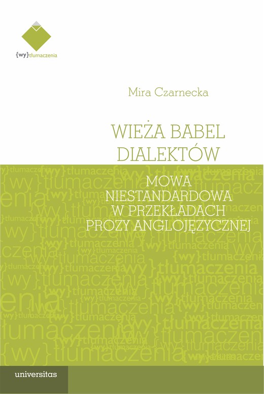 okładka Wieża Babel dialektów. Mowa niestandardowa w przekładach prozy anglojęzycznej ebook | epub, mobi, pdf | Mira Czarnecka