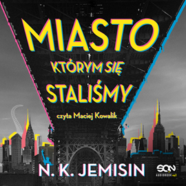 okładka Miasto, którym się staliśmy audiobook | MP3 | N.K. Jemisin