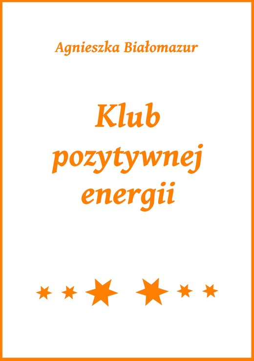 okładka Klub pozytywnej energii ebook | epub, mobi | Agnieszka Białomazur