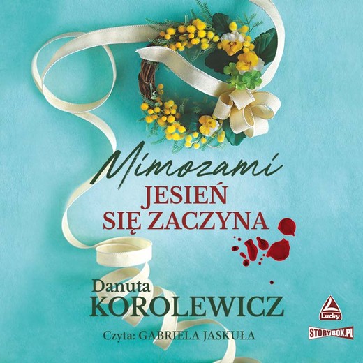 okładka Mimozami jesień się zaczyna audiobook | MP3 | Danuta Korolewicz