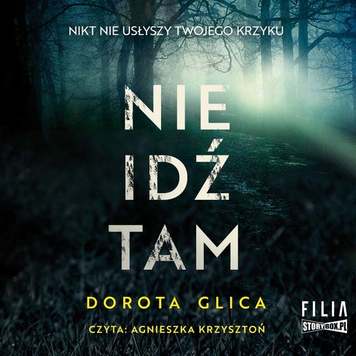 okładka Nie idź tam audiobook | MP3 | Dorota Glica