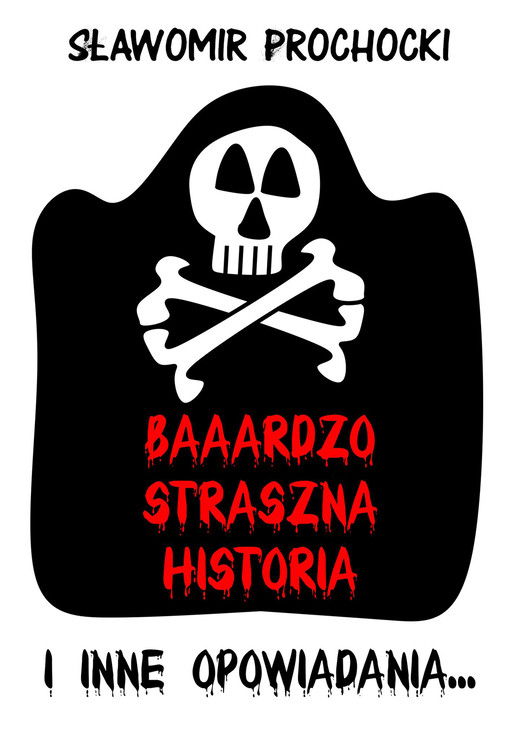 okładka Baaardzo Straszna Historia i inne opowiadania ebook | epub, mobi | Sławomir Prochocki