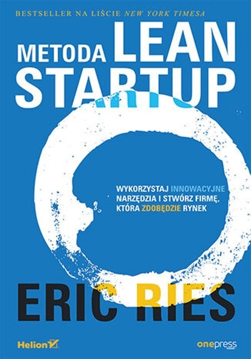 okładka Metoda Lean Startup Wykorzystaj innowacyjne narzędzia i stwórz firmę, która zdobędzie rynek książka | Eric Ries