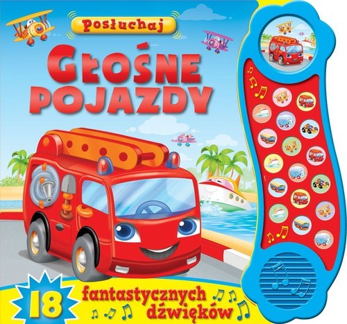okładka Posłuchaj! Głośne pojazdy 18 fantastycznych dźwięków książka