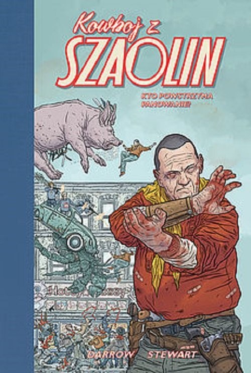 okładka Kowboj z Szaolin 3 Kto powstrzyma panowanie? książka | Darrow Geof