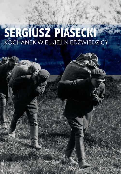 okładka Kochanek Wielkiej Niedźwiedzicy książka | Sergiusz Piasecki