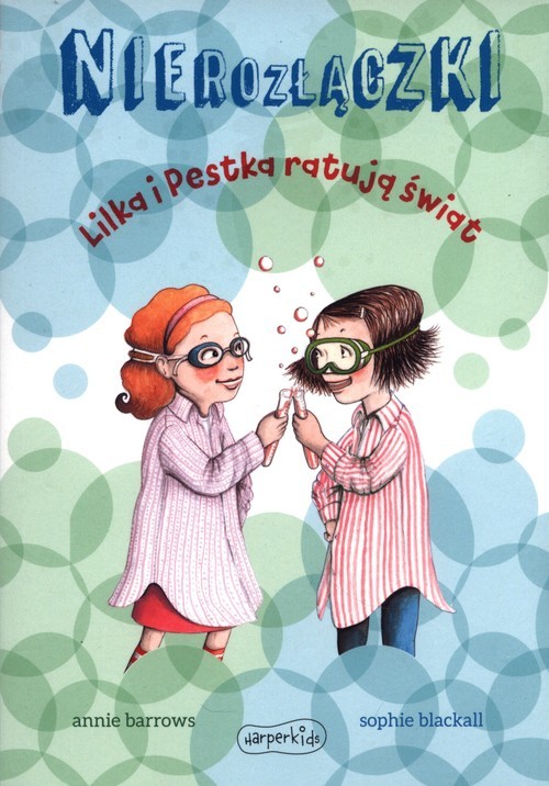 okładka Nierozłączki Lilka i Pestka ratują Świat książka | Annie Barrows