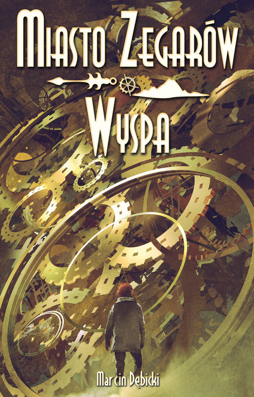 okładka Miasto Zegarów i Wyspa książka | Marcin Dębicki