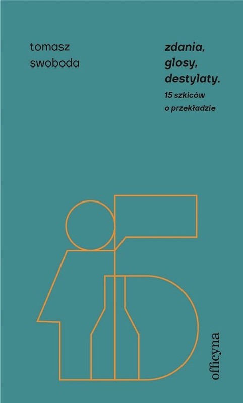 okładka Zdania, glosy, destylaty Drugie szkice o przekładzie książka | Tomasz Swoboda