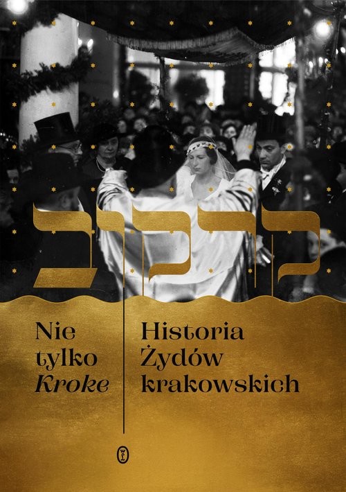 okładka Nie tylko Kroke Historia Żydów krakowskich książka | Edyta Gawron, Michał Galas