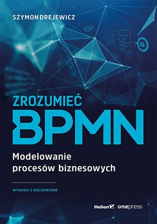 okładka Zrozumieć BPMN Modelowanie procesów biznesowych książka | Szymon Drejewicz