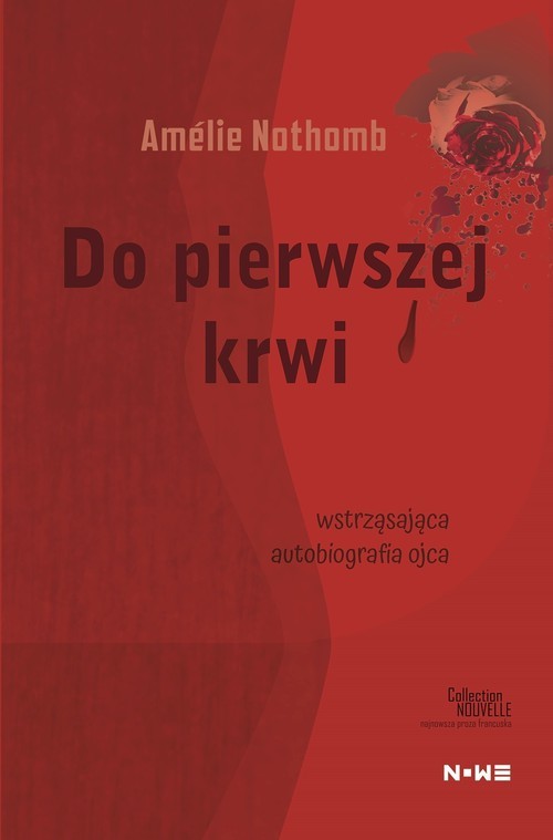 okładka Do pierwszej krwi Collection Nouvelle książka | Amelie Nothomb