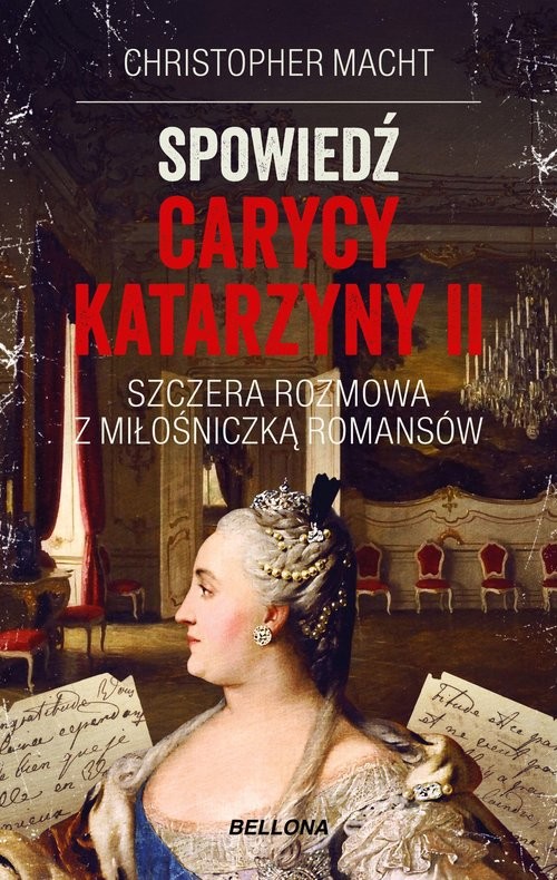 okładka Spowiedź carycy Katarzyny II książka | Christopher Macht
