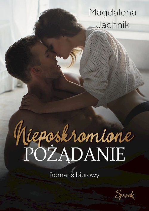 okładka Nieposkromione pożądanie książka | Magdalena Jachnik